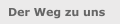 Der Weg zu uns
